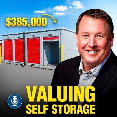 304. Appraisals 101: How to Value a Self Storage Facility (Step-by-Step) w/Tim Garey