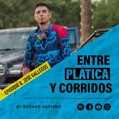 Episodio 8 - Jose Gallegos
