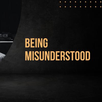 Being Misunderstood