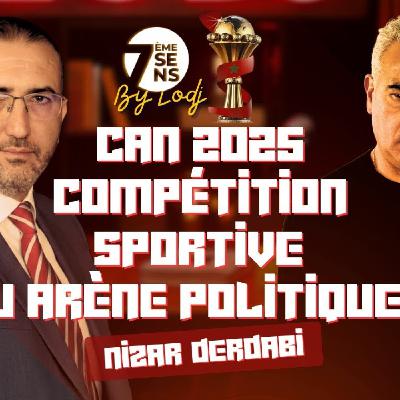 7ème sens avec Nizar Derdabi : CAN 2025 / Compétition sportive ou Arène Politique ? 7ème sens avec Nizar Derdabi : CAN 2025 / Compétition sportive ou Arène Politique ?