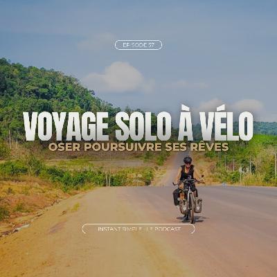 Voyage solo à vélo - Oser poursuivre ses rêves (Charlie)