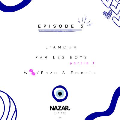 Partie 1 - L'amour par les boys