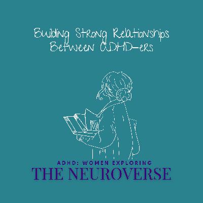 The Interplay of Differences: Building Strong Relationships Between ADHD-ers