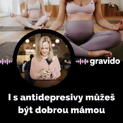 Veronika Hochmut: I s antidepresivy můžeš být dobrou mámou