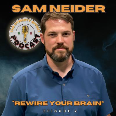Sam Neider- "Rewire Your Brain"