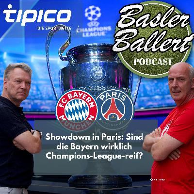 Showdown in Paris: Sind die Bayern wirklich Champions-League-reif? Showdown in Paris: Sind die Bayern wirklich Champions-League-reif?