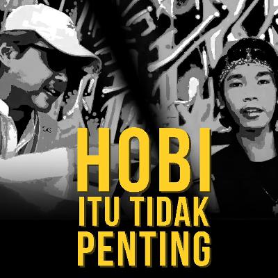 7. Hobi Itu Tidak Penting