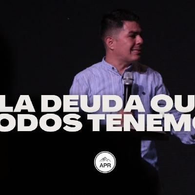 La DEUDA Que Todos Tenemos (Parte 2) Omar Solano A Los Pies del Rey