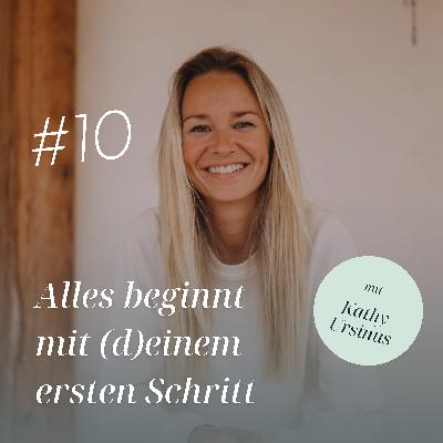 Alles beginnt mit (d)einem ersten Schritt - Interview mit Kathy Ursinus Alles beginnt mit (d)einem ersten Schritt - Interview mit Kathy Ursinus