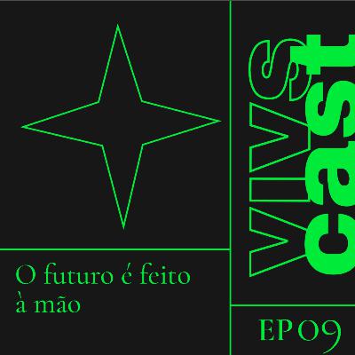 #9 O futuro é feito à mão #9 O futuro é feito à mão