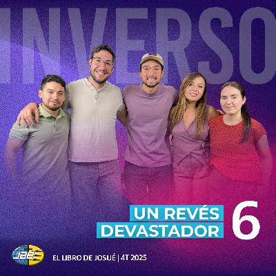 Inverso | El libro de Josué | Cap 6 | Un revés devastador | 4T 2025