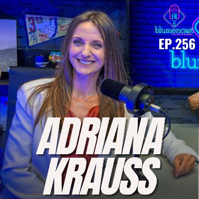 #256 - ADRIANA KRAUSS [JORNALISTA]