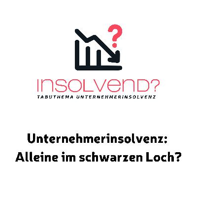 Unternehmerinsolvenz: Alleine im schwarzen Loch? | Intro