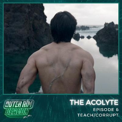 The Acolyte: Episode 6: Teach/Corrupt The Acolyte: Episode 6: Teach/Corrupt