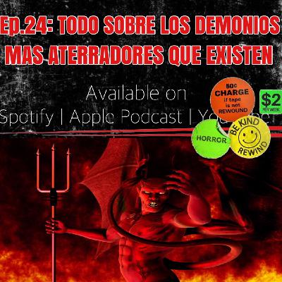 EP 24: TODO SOBRE LOS DEMONIOS MAS ATERRADORES QUE EXISTEN | GUÍA COMPLETA | primera parte EP 24: TODO SOBRE LOS DEMONIOS MAS ATERRADORES QUE EXISTEN | GUÍA COMPLETA | primera parte