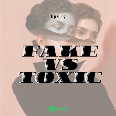 #7 : FAKE VS TOXIC FRIENDSHIPS (Ft. Ribby)