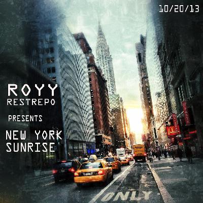 ROYY RESTREPO PRESENTS NEW YORK SUNRISE 10/18/13-EPISODE 10