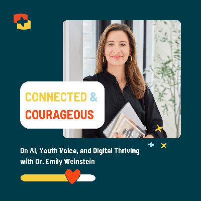 On AI, Youth Voice, and Digital Thriving with Dr. Emily Weinstein On AI, Youth Voice, and Digital Thriving with Dr. Emily Weinstein