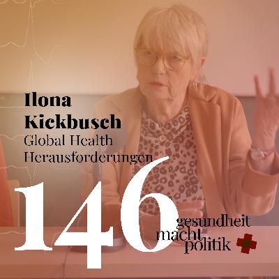 gmp146 Ilona Kickbusch | Global Health Herausforderungen gmp146 Ilona Kickbusch | Global Health Herausforderungen
