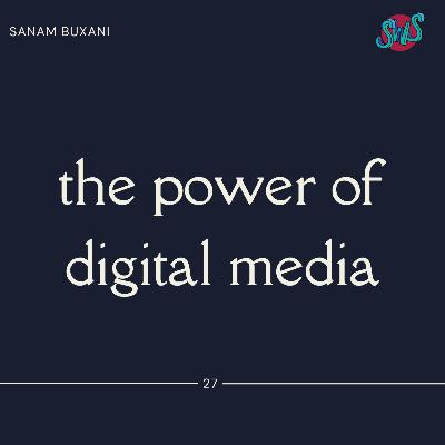 THE POWER OF DIGITAL MEDIA with SANAM BUXANI | take 27
