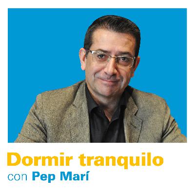 #7 Dormir tranquilo con Pep Marí