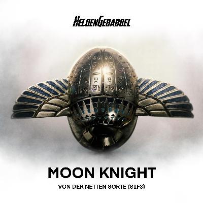 028 – Moon Knight “Von der netten Sorte” (S1F3)