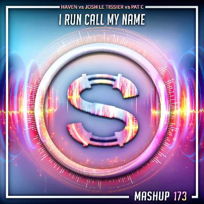Episode 173: Haven vs Josh Le Tissier vs Pat C - I Run Call My Name (SYLVA mashup) Episode 173: Haven vs Josh Le Tissier vs Pat C - I Run Call My Name (SYLVA mashup)