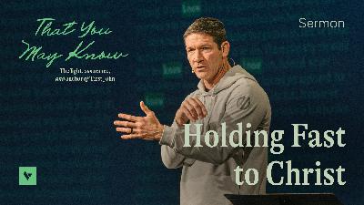 Holding Fast to Christ