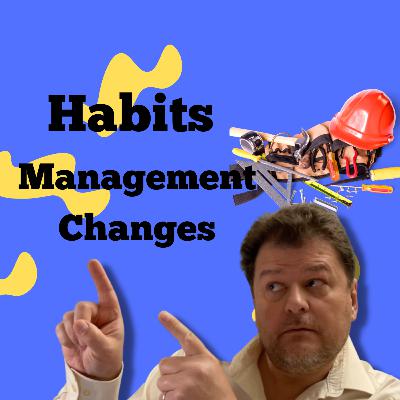 Habits - Management Changes