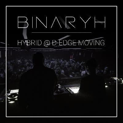 Binaryh @Moving D - Edge | Warm Up Mind Against