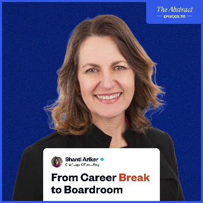 Ep 115: From Career Break to CLO: How Shanti Ariker Rebuilt Her Legal Career