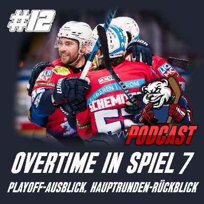 #12 Overtime in Spiel 7 - Hauptrunden-Rückblick & Playoff-Ausblick