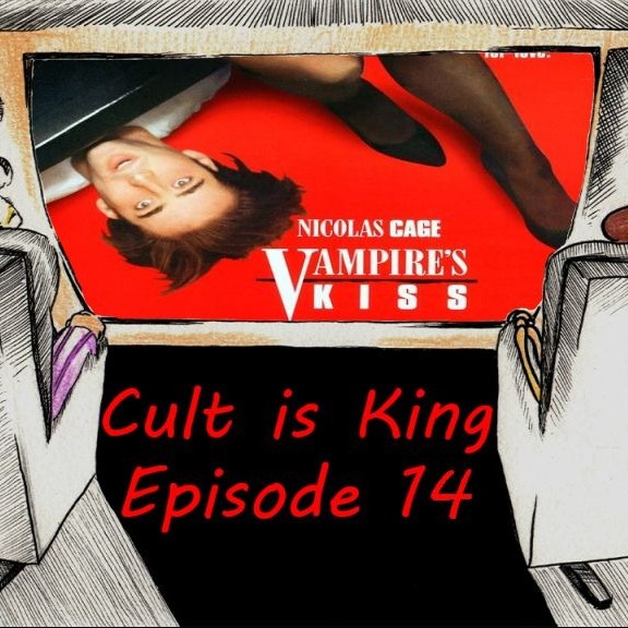 Cult is King EP 14: Vampire's Kiss (1988) Cult is King EP 14: Vampire's Kiss (1988)