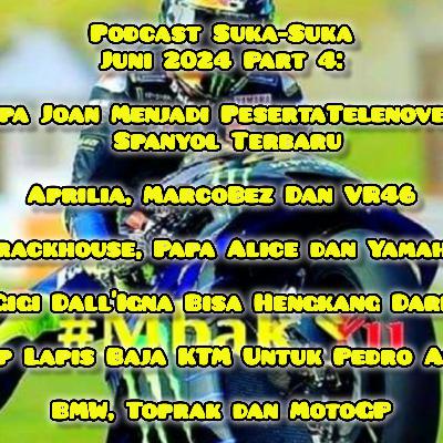 #40 #Mbak_Yu Podcast Suka-Suka Juni 2024 Part 4: Drama Telenovela (Rider) Spanyol MotoGP
