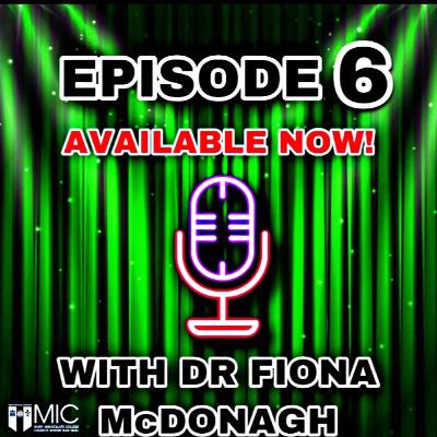 Episode Six - Dr. Fiona McDonagh