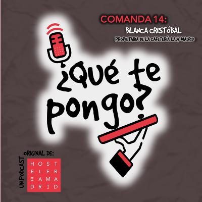 Comanda 14 - Blanca Cristóbal, propietaria del local de café de especialidad, Lady Madrid