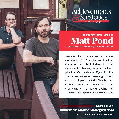 EP 10: Matt Pond - Acclaimed (and amazing) singer-songwriter