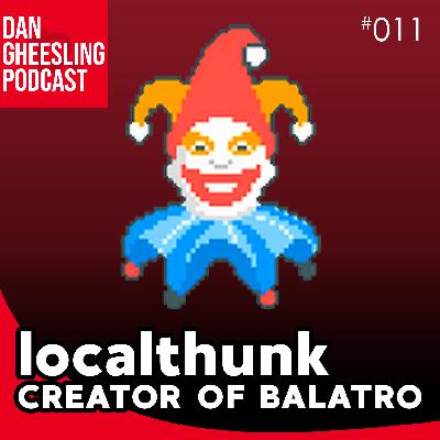 011 - localthunk, Creator of Balatro