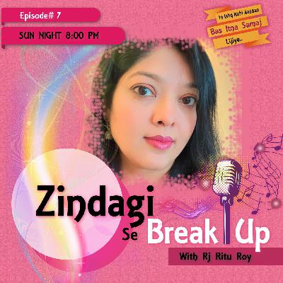 Zindagi Se Break Up - Ye Ishq Nahi Aasaan Bas Itna Samajh Lijiye