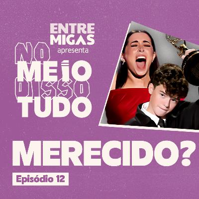 ESNOBADOS E VENCEDORES: AS LIÇÕES DAS PREMIAÇÕES | No Meio Disso Tudo Podcast EP12