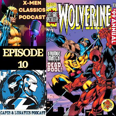 X-Men Classics Ep #10: Deadpool and Wolverine