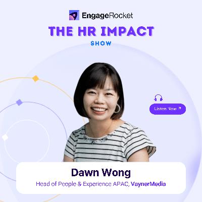 Humanising People Strategy With Listening and Data: Dawn Wong (Head of People & Experience, VaynerMedia) Humanising People Strategy With Listening and Data: Dawn Wong (Head of People & Experience, VaynerMedia)