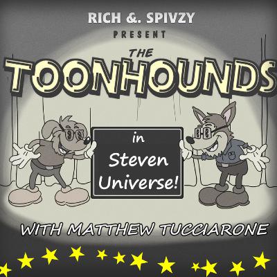 Toonhounds - Steven Universe! With Matthew Tucciarone