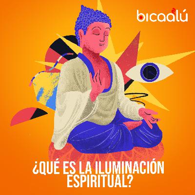¿Qué es la iluminación espiritual? ¿Qué es la iluminación espiritual?