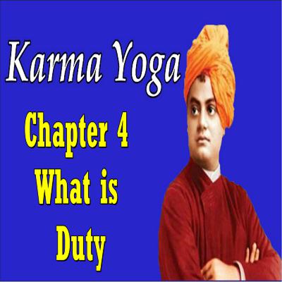Episode #6; Karma Yoga; Chapter 4; What is Duty