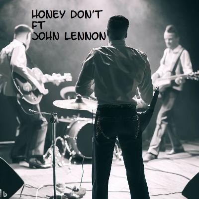 Episode 269: Honey Don't ft John Lennon
