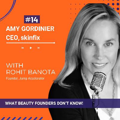 Ep.14-Guest: Amy Gordinier, CEO, skinfix on "What Beauty Founders Don't Know"