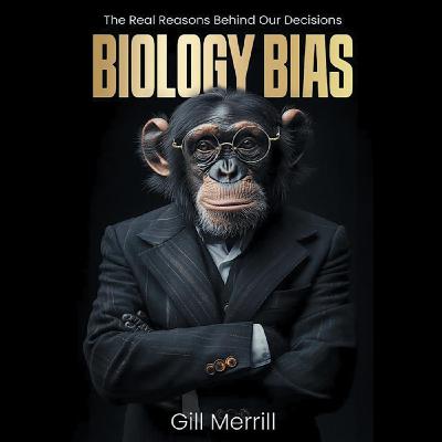 Decode Your Brain: Biology Bias, Unconscious Drives, & Why We Buy