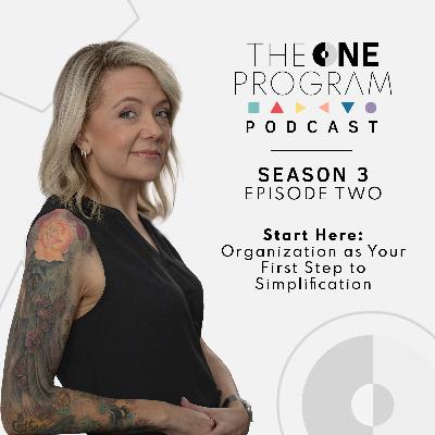 Start Here: Organization is Your First Step to Simplification