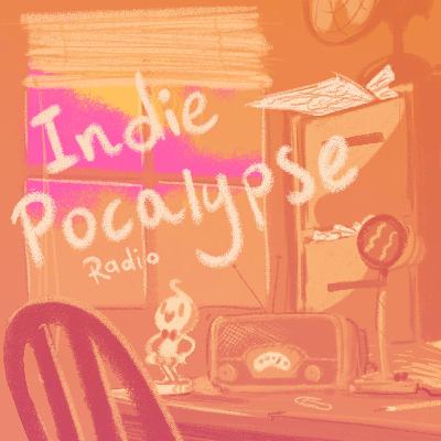 Indiepocalypse Radio - Episode 0036 Indiepocalypse Radio - Episode 0036